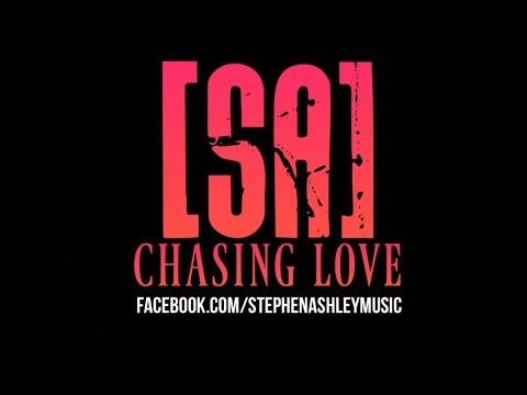Chasing Love (Original Song) Stephen Ashley