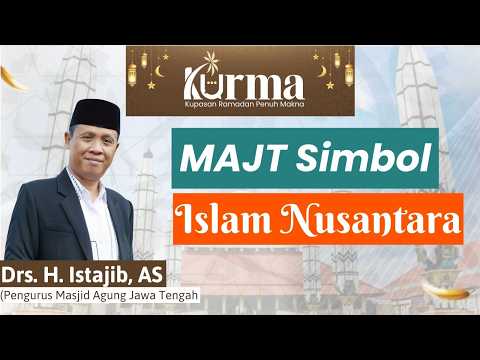MAJT Simbol Islam Nusantara -  Drs. H. Istajib AS  | KURMA Eps 12
