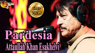 Pardesia  Attaullah Khan Esakhelvi  HD Video Song
