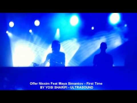 Offer Nissim Feat Maya Simantov - First Time - ULTRASOUND HAIFA 1.11.13