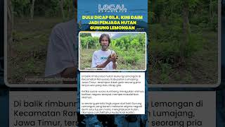 Dicap Gila oleh Banyak Orang, Daim Justru Menyelamatkan Alam di Gunung Lemongan Jawa Timur