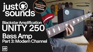 Video thumbnail for Just Sounds: Part 3-Blackstar Unity 250 Bass Amp Modern Channel by Noisegate