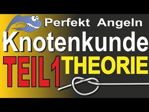 Perfekt Angeln - KNOTENKUNDE TEIL 1| Begriffe, Angelknoten Arten und Verwendung