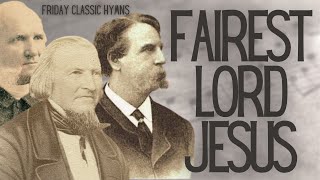 Fairest Lord Jesus | Hymn Story, Analysis and Performance