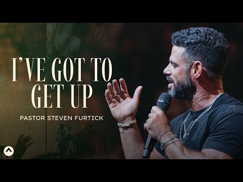 I’ve Got To Get Up | Elevation Nights | Pastor Steven Furtick