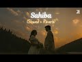 Sahiba Slowed Reverb Aditya Rikhari Zesan Rahaman