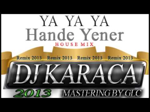 Dj Karaca Feat Hande Yener - Ya Ya Ya Ya House Mix Mastering.by.GLC