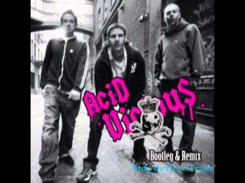 Acid Vicious - Stop da first train (Beastie Boys Bootleg)