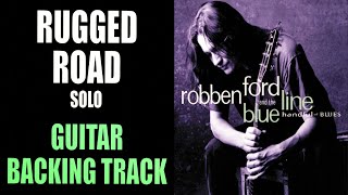Rugged Road | Guitar Backing Track | Solo Section | Robben Ford