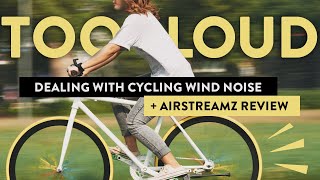How to stop cycling wind noise / Airstreamz review