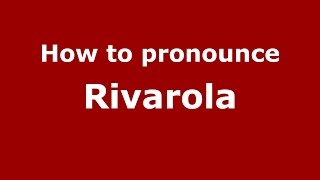 How to pronounce Rivarola