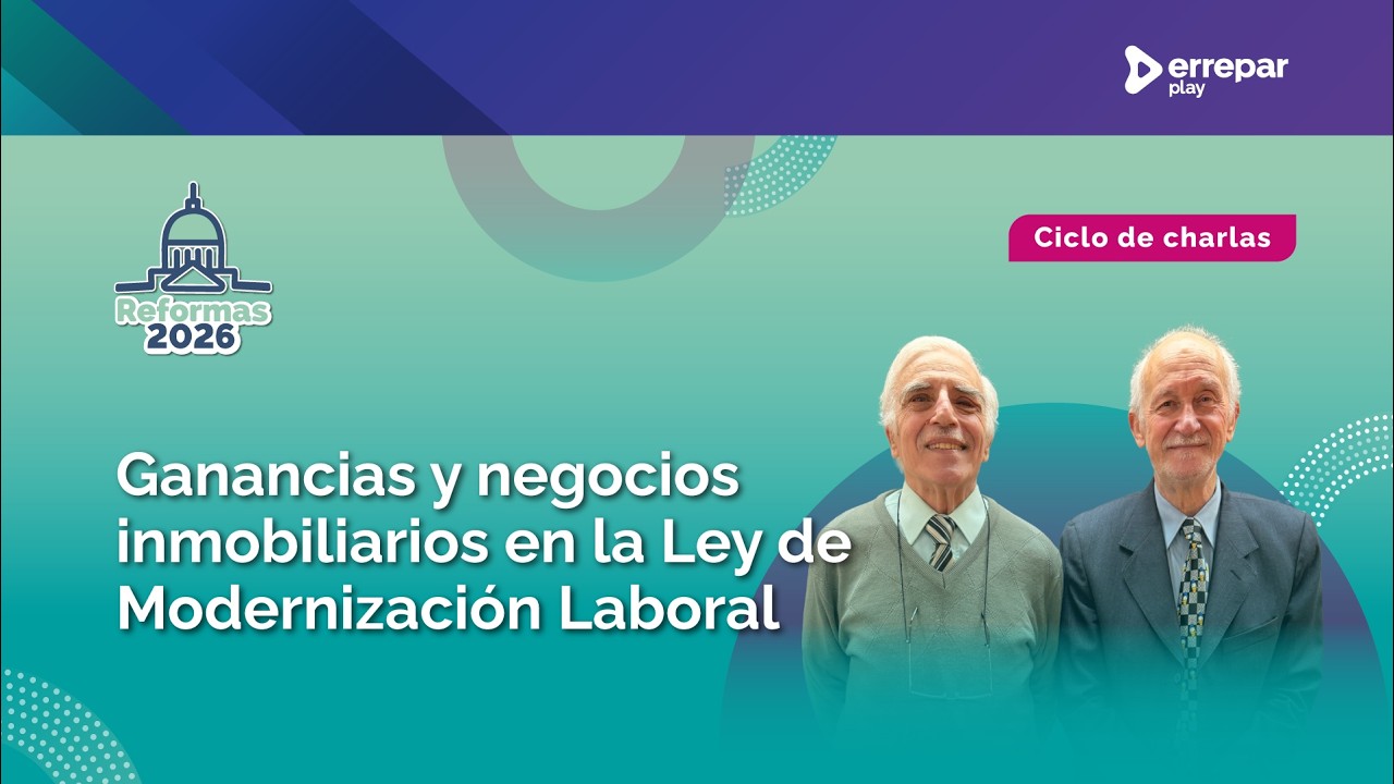 Ganancias y negocios inmobiliarios en la Ley de Modernización Laboral