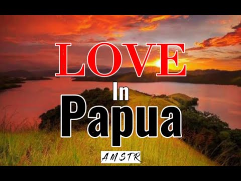 Love In Papua - AMSTR (Video Lirik) lagu papua keren 2020