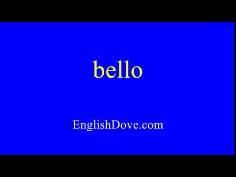 How to pronounce bello in American English.