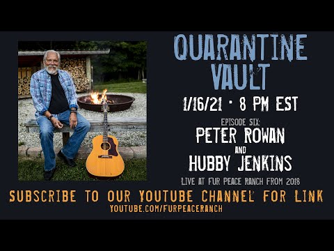 Quarantine Vault #6 - Peter Rowan and Hubby Jenkins MASHUP from 2018