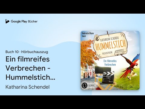 „Ein filmreifes Verbrechen - Hummelstich, Folge…“ von Katharina Schendel · Hörbuchauszug