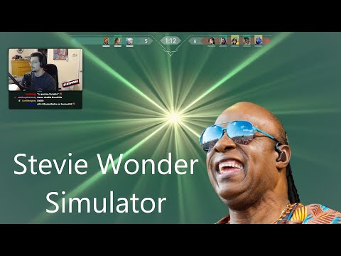 "I'm playing Stevie Wonder Simulator"