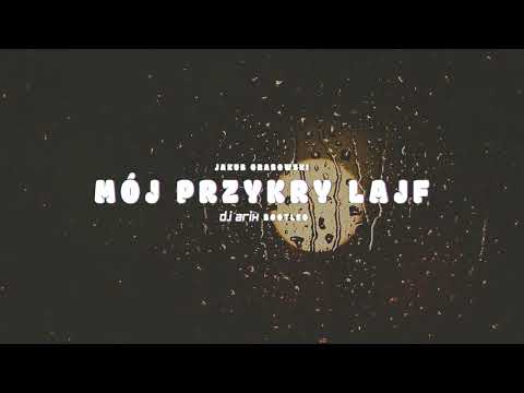 Jakub Grabowski - Mój przykry lajf (DJ Arix Bootleg)