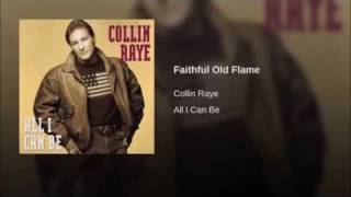 Collin Raye   " Faithful Old Flame "