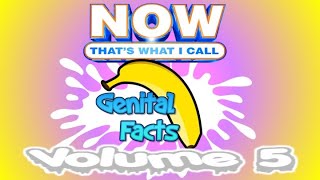 Now That’s What I Call Genital Facts Volume 5 : InQuimity War |  800 Subscribers Special