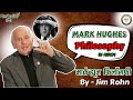 Mark Hughes Philosophy Shared by Jim Rohn in Hindi | मार्कह्यूज हर्बललाइफ का 