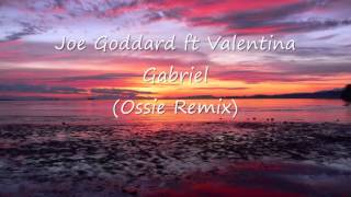 Joe Goddard ft Valentina - Gabriel (Ossie Remix)