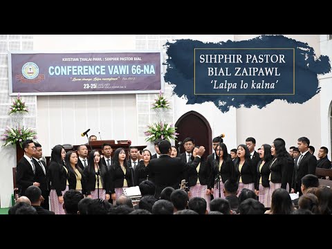 Lalpa lo kalna - Sihphir Pastor Bial Zaipawl