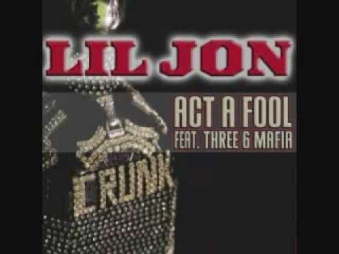 Act A Fool (Techno Remix) Lil Jon ft Three 6 Mafia