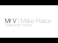 Mr V | Make Peace