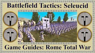 Seleucid Empire - Battlefield Tactics Guide | Game Guides | Rome Total War