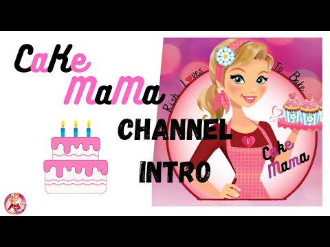 Cake MaMa Channel Intro