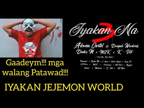 IYAKAN NA 3 - ALCONA CARTEL ft.  #DongaloWreckords #DadosM #MGK #KVill (REACTION)