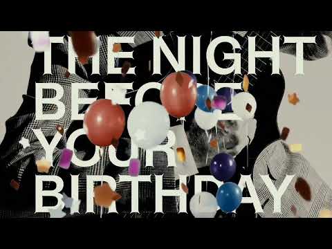 Video thumbnail for The Night Before Your Birthday