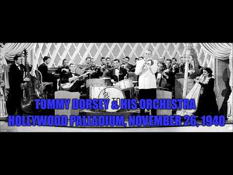 Tommy Dorsey & His Orchestra - Hollywood Palladium, November 26, 1940