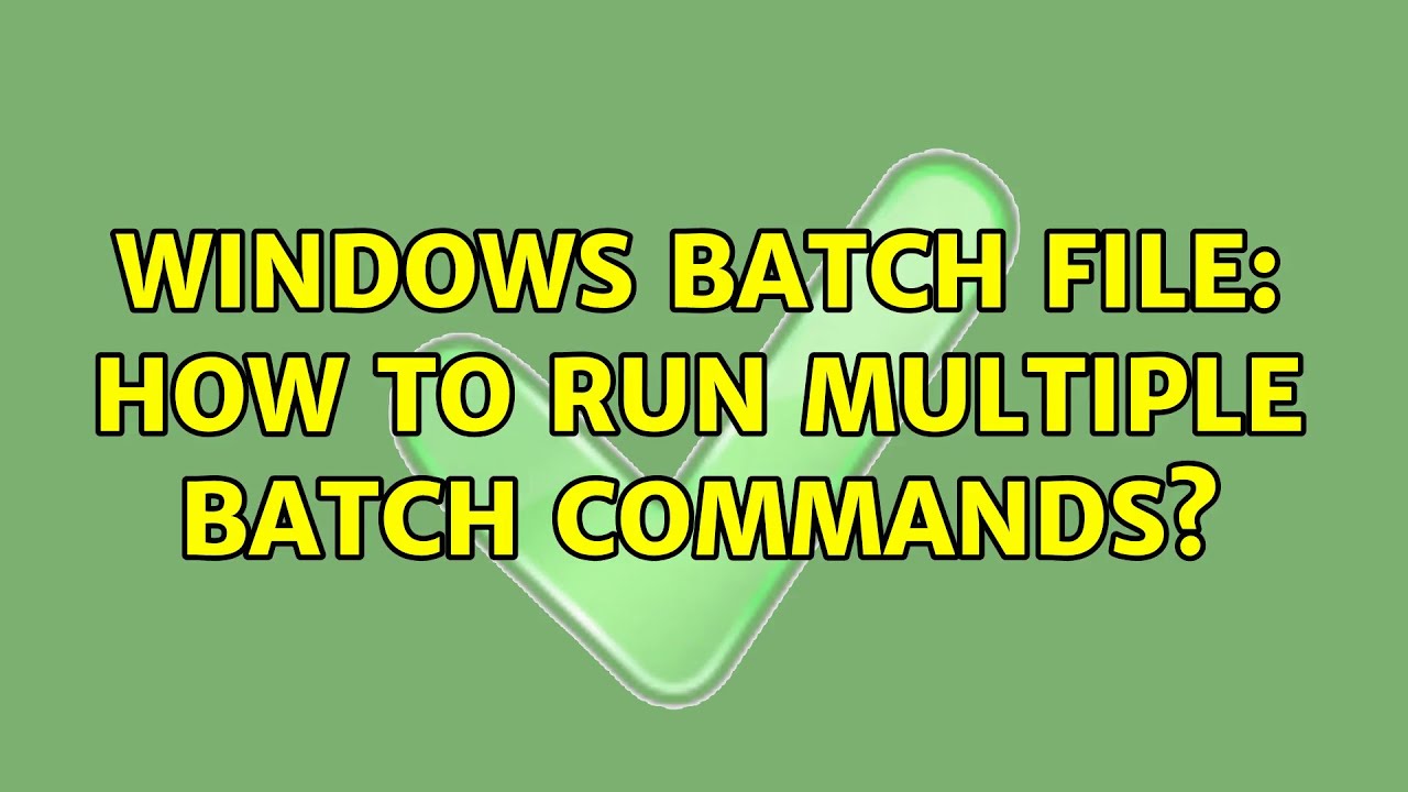 Windows Batch File: How to run multiple batch commands?