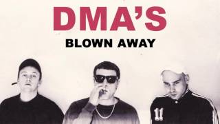 DMA'S - Blown Away