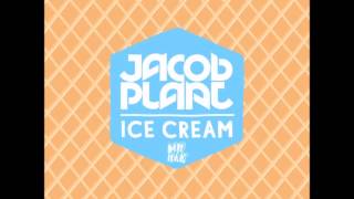 Jacob Plant - Ice Cream (Original mix)