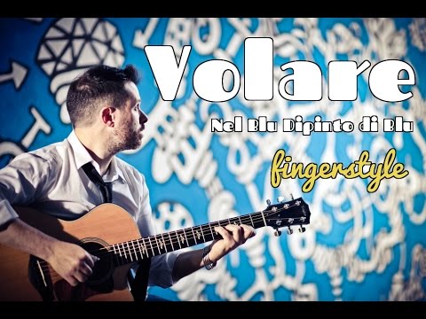 VOLARE  - Fingerstyle guitar // (Nel Blu dipinto di blu)