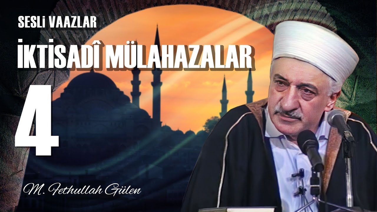 İktisadi Mülahazalar -4- | İslam’da Vicdan Hürriyeti ve Gerçek Eşitlik | M. F. Gülen (1979/03/16)