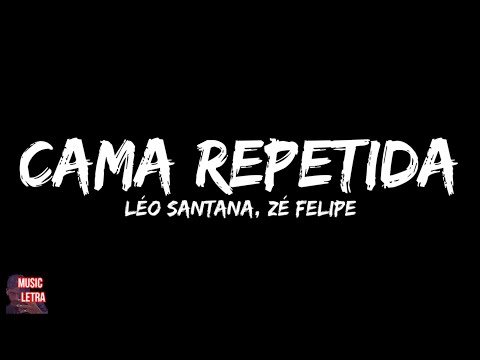 Léo Santana, Zé Felipe - Cama Repetida (Letra)