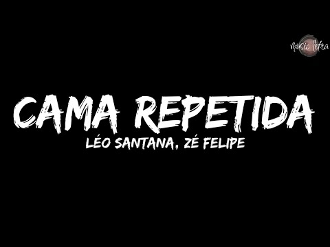 Léo Santana, Zé Felipe - Cama Repetida (Letra)