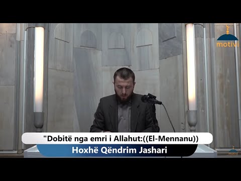 97. Dobitë nga emri i Allahut: (( El-Mennanu )) - Hoxhë Qëndrim Jashari