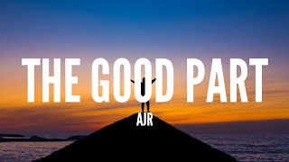 AJR / The Good Part (Lyrics)