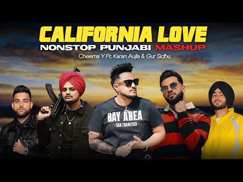 CALIFORNIA LOVE | Cheema Y & Gur Sidhu | Nonstop Punjabi Mashup 2025 | Sidhu x Karan Aujla x Shubh