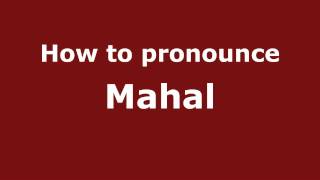 How to pronounce Mahal