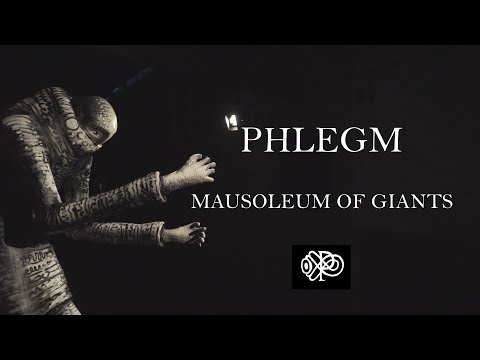 PHLEGM - MAUSOLEUM of GIANTS | FWTV
