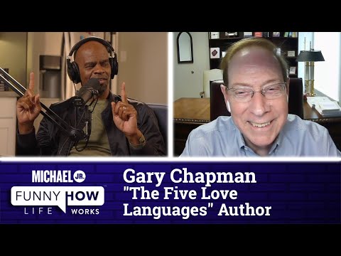 The Five Love Languages" Author Gary Chapman Part II | Michael Jr.