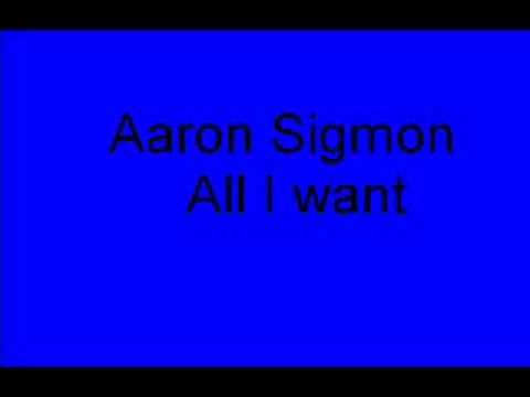 Aaron Sigmon - All I want