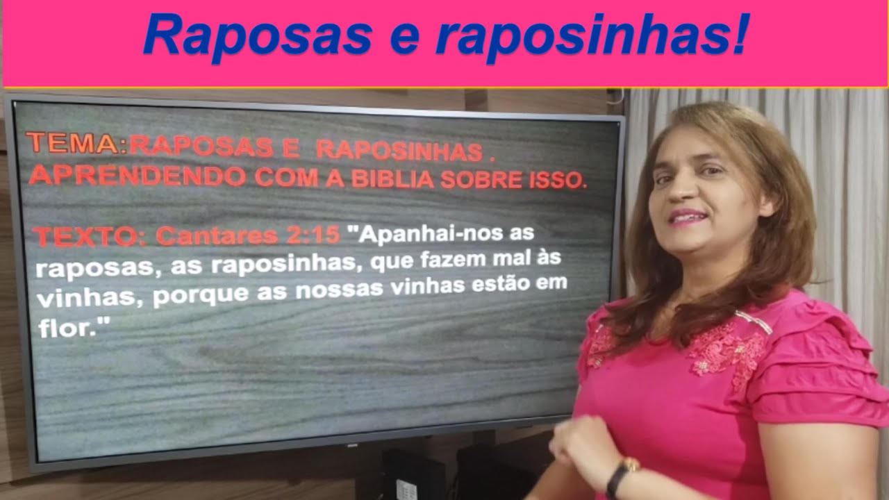 Raposas e raposinhas. Aprendendo sobre isto com a Bíblia - Miss. Shirlei Nogueira  (ES-53)