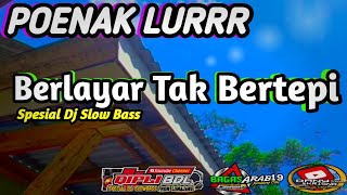 Download lagu DJ TERBARU Dj Berlayar Tak Bertepi Bass Glerr... mp3